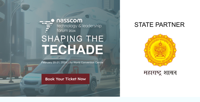 nasscom technology and leadership forum 2024 | shaping the techade | February 20-21 2024 | jio world convention center | book your ticket now | state partner - maharastra shashan